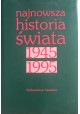 Najnowsza historia świata 1945 1995 red. Artur Patka, Jan Rydl, Janusz Węc