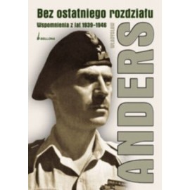 Bez ostatniego rozdziału Wspomnienia z lat 1939-1946 Władysław Anders