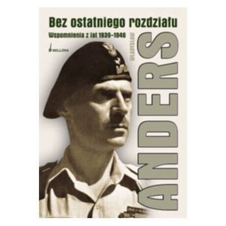 Bez ostatniego rozdziału Wspomnienia z lat 1939-1946 Władysław Anders