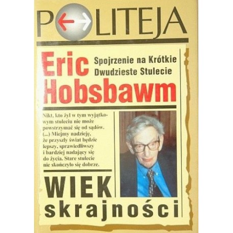 Wiek skrajności Spojrzenie na Krótkie Dwudzieste Stulecie Eric Hobsbawm