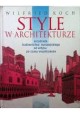 Style w architekturze Arcydzieła budownictwa europejskiego od antyku po czasy współczesne Wilfried Koch