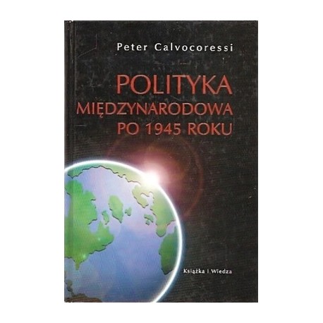 Polityka międzynarodowa po 1945 roku Peter Calvocoressi