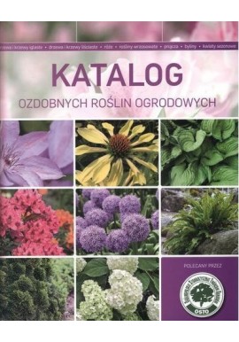 Katalog ozdobnych roślin ogrodowych Praca zbiorowa
