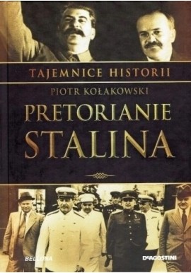 Pretorianie Stalina Piotr Kołakowski