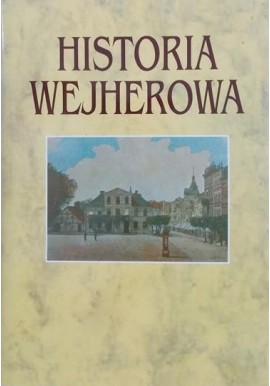 Historia Wejherowa Józef Borzyszkowski (red.)