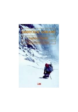 Oddychać górami Od Kazalnicy do Everestu Eugeniusz Chrobak