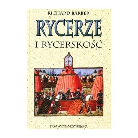 Rycerze i rycerskość Richard Barber