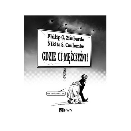 Gdzie ci mężczyźni? Philip G. Zimbardo, Nikita S. Coulombe