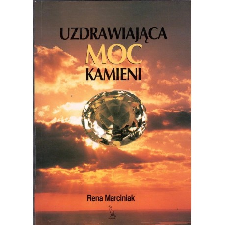 Uzdrawiająca moc kamieni Rena Marciniak