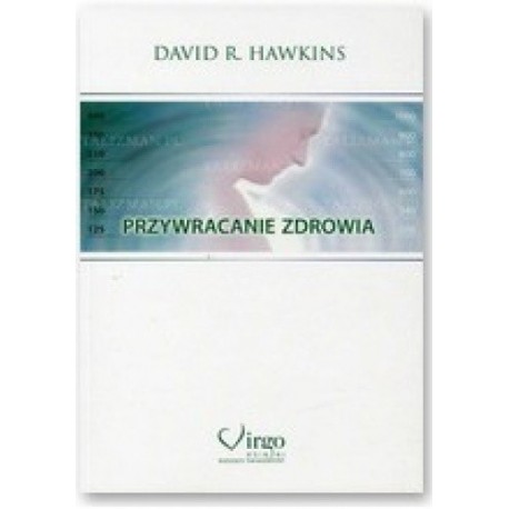 Przywracanie zdrowia David R. Hawkins