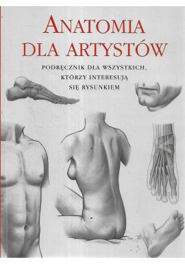 Anatomia dla artystów Podręcznik dla wszystkich, którzy interesują się rysunkiem Daniel Carter, Ilu. Michael Courtney