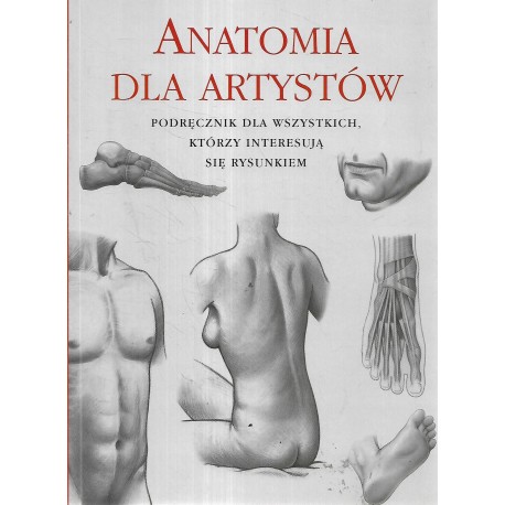 Anatomia dla artystów Podręcznik dla wszystkich, którzy interesują się rysunkiem Daniel Carter, Ilu. Michael Courtney