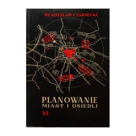 Planowanie miast i osiedli Tom VI Region miasta Władysław Czarnecki