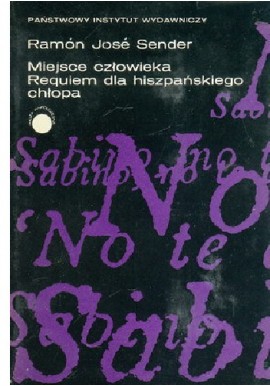 Miejsce człowieka Requiem dla hiszpańskiego chłopa Ramon Jose Sender