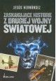 Zaskakujące historie z drugiej wojny światowej Jesus Hernandez