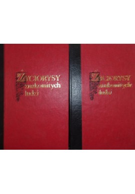 Życiorysy znakomitych ludzi wsławionych w różnych zawodach (kpl - 2 tomy) Kaź. Wł. Wójcicki (reprint z l. 1850-1851)