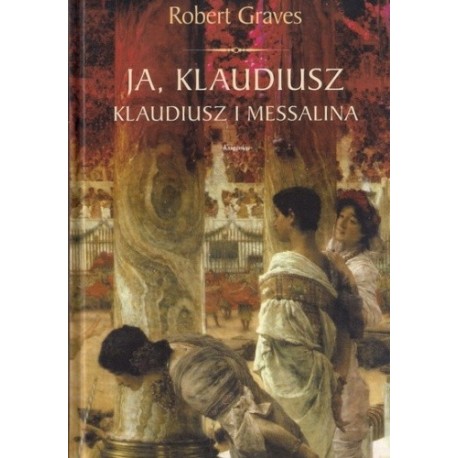 Ja, Klaudiusz Klaudiusz i Messalina Robert Graves