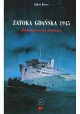 Zatoka Gdańska 1945 Dokumentacja dramatu Egbert Kieser