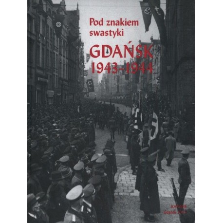 Pod znakiem swastyki. Gdańsk 1943-1944 Anna Fietkiewicz