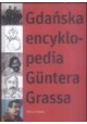 Gdańska encyklopedia Guntera Grassa Marek Jaroszewski, Mirosław Ossowski (red. nauk.)