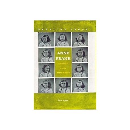 Anne Frank dziennik życie dziedzictwo Francine Prose