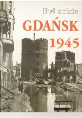Był sobie Gdańsk 1945 Tusk Duda Fortuna Gach AUTOGRAFY