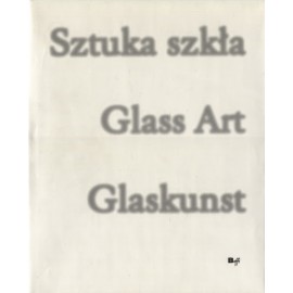 Sztuka szkła Glass Art Glaskunst Mieczysław Buczyński