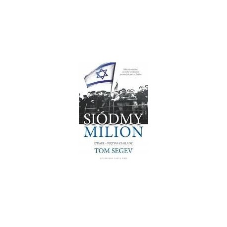 Siódmy milion Izrael - Piętno zagłady Tom Segev