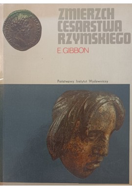 Zmierzch Cesarstwa Rzymskiego tom 1 Edward Gibbon