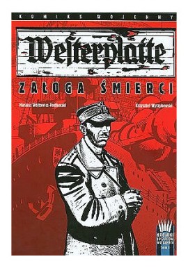 Westerplatte Załoga Śmierci Mariusz Wójtowicz -Podhorski, Krzysztof Wyrzykowski