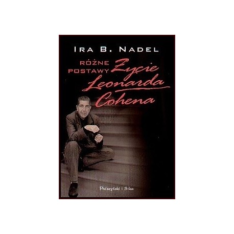 Różne postawy Życie Leonarda Cohena Ira B. Nadel