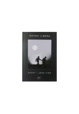 Godot i jego cień Antoni Libera