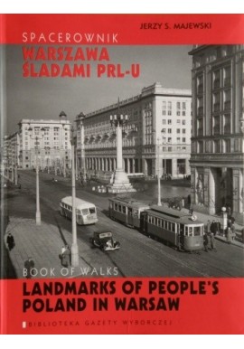 Spacerownik Warszawa śladami PRL-u Book of Walks Landmarks of People's Poland in Warsaw Jerzy S. Majewski