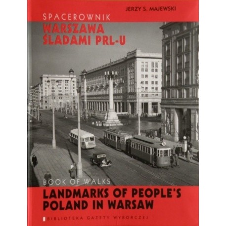 Spacerownik Warszawa śladami PRL-u Book of Walks Landmarks of People's Poland in Warsaw Jerzy S. Majewski