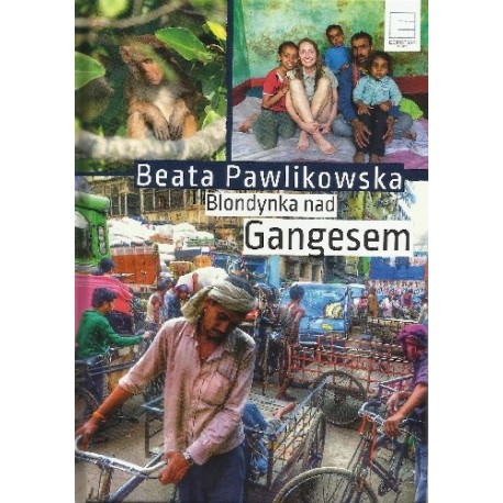 Blondynka nad Gangesem Beata Pawlikowska