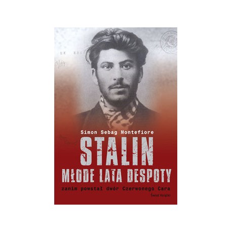 Stalin młode lata despoty Zanim powstał dwór Czerwonego Cara Simon Sebag Montefiore