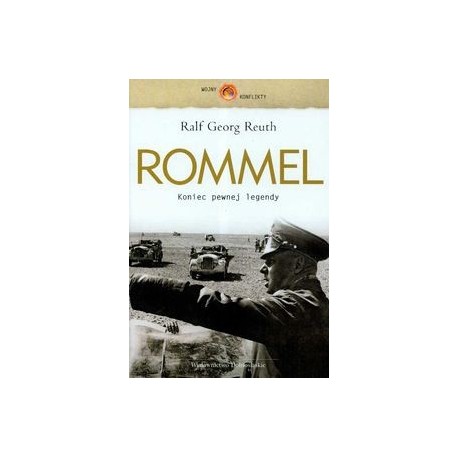 Rommel Koniec pewnej legendy Ralf Georg Reuth
