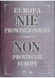 Europa nieprowincjonalna Non-provincial Europe Krzysztof Jasiewicz (red.)