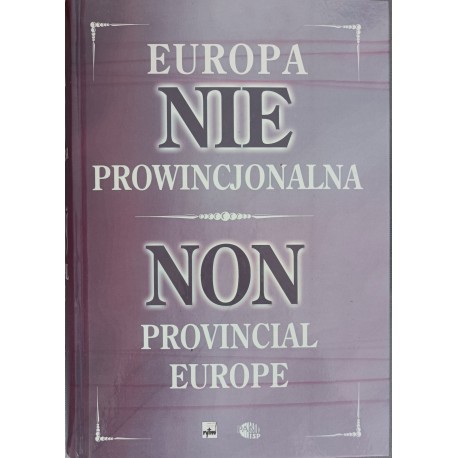 Europa nieprowincjonalna Non-provincial Europe Krzysztof Jasiewicz (red.)