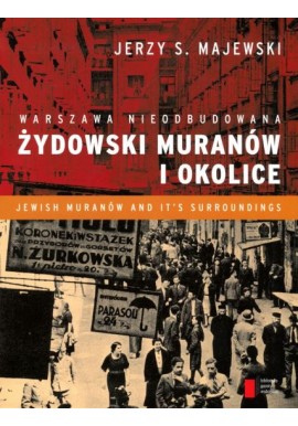 Żydowski Muranów i Okolice Warszawa Nieodbudowana Jerzy S. Majewski