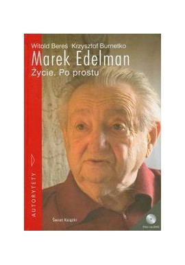Marek Edelman Życie. Po prostu Witold Bereś, Krzysztof Burnetko