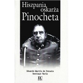 Hiszpania oskarża Pinocheta Eduardo Martin de Pozuelo, Santiago Tarin