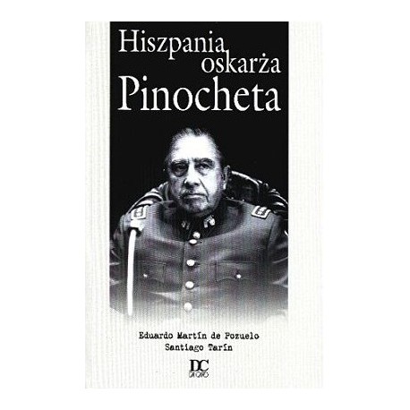 Hiszpania oskarża Pinocheta Eduardo Martin de Pozuelo, Santiago Tarin