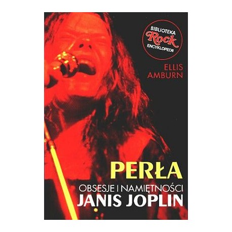 Perła Obsesje i namiętności Janis Joplin Ellis Amburn