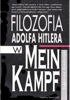 Filozofia Adolfa Hitlera w Mein Kampf Eugeniusz Grodziński