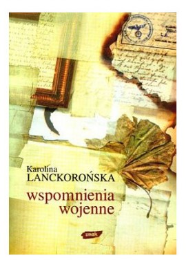 Wspomnienia wojenne Karolina Lanckorońska