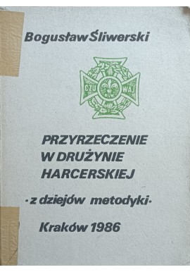 Przyrzeczenie w drużynie harcerskiej Z dziejów metodyki Bogusław Śliwerski