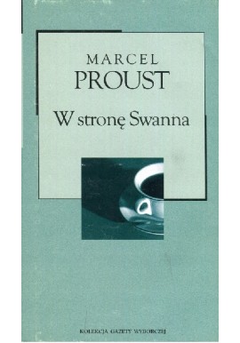 W stronę Swanna Marcel Proust