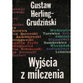 Wyjścia z milczenia Gustaw Herling-Grudziński