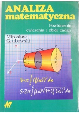 Analiza matematyczna Powtórzenie ćwiczenia i zbiór zadań Mirosław Grabowski